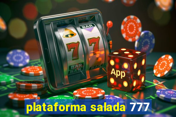 plataforma salada 777